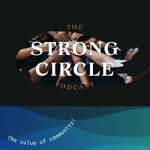 The Strong Circle Podcast