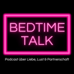 Bedtime Talk: Der Podcast über Liebe, Lust und Partnerschaft