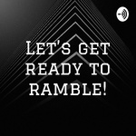 Let's get ready to ramble!