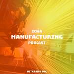 Iowa Manufacturing Podcast