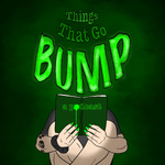 Things That Go Bump