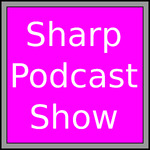 Sharp Podcast Show