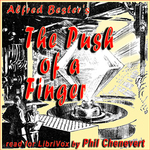 Push Of A Finger, The by Alfred Bester (1913 - 1987)