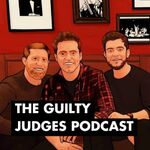 The Guilty Judges Podcast