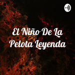 El Niño De La Pelota Leyenda