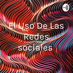 El Uso De Las Redes sociales 