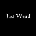 Just Weird