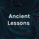 Ancient Lessons