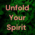 Unfold Your Spirit 