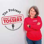 Don't Work With Tossers