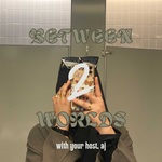 Between Two Worlds