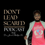 The Don't Lead Scared Podcast
