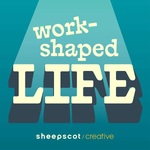 Work-Shaped Life