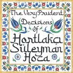 The Very Prudent Decisions of Hortlakçı Süleyman Hoca
