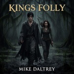 Kings Folly: An Epic Fantasy Audiobook | Daily Chapters