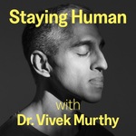 Staying Human with Dr. Vivek Murthy