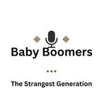 Baby Boomers: The Strangest Generation