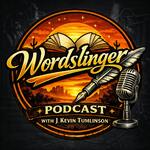 The Wordslinger Podcast