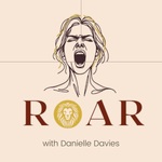 ROAR with Danielle Davies: Women, Culture and Impact