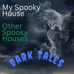 My Spooky House and Dark Tales 