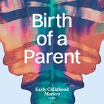 Birth of a Parent