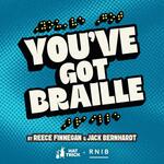 You've Got Braille
