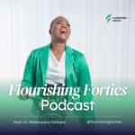 Flourishing Forties Podcast