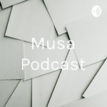 Musa Podcast