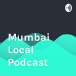 Mumbai Local Podcast