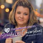 The Leftover Pieces: Suicide Loss Conversations