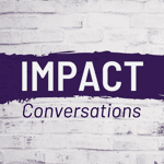 Impact Conversations with Dawn Manske