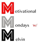 Motivational Mondays W/ Melvin