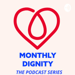 Monthly Dignity The Podcast Series 
