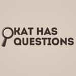 Kat Has Questions: True Crime and Unsolved Mysteries
