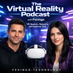 The Virtual Reality Podcast with Fexingo: VR Headsets, Metaverse, and Immersive Tech