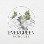 The Evergreen Podcast 