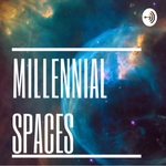 Millennial Spaces