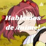 Hablemos de Anime!