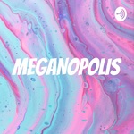 MEGANOPOLIS