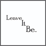 Leave It Be