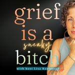 Grief is a Sneaky Bitch 