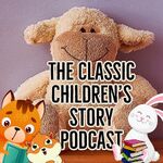 Classic Children's Story Podcast