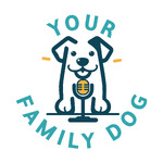 Your Family Dog Podcast