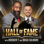 Hall of Fame with Booker T & Brad Gilmore
