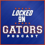 Locked On Gators - Daily Podcast On Florida Gators Athletics