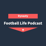 The Dynasty Football Life Podcast