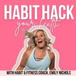 Habit Hack Your Health | Atomic Habits, Fitness Over 40, Progressive Overload, Hormone Health, Anti Diet