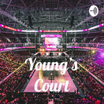Young’s Court Podcast