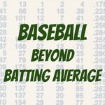 Baseball Beyond Batting Average
