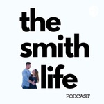 The Smith Life Podcast